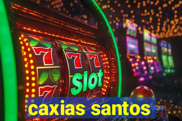 caxias santos