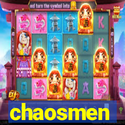 chaosmen