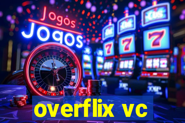 overflix vc