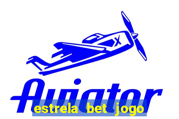 estrela bet jogo do tigre