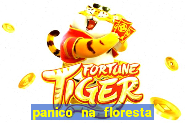 panico na floresta 4 filme completo dublado mega filmes