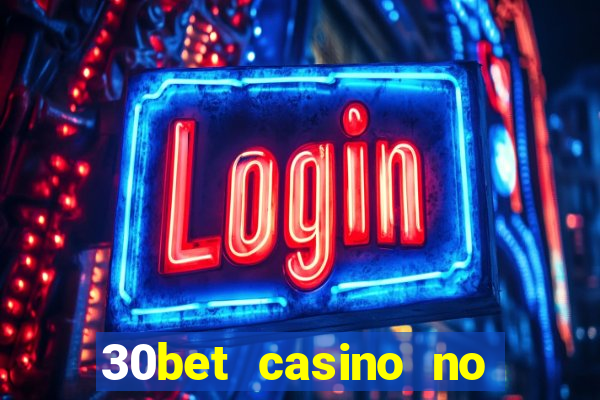 30bet casino no deposit bonus