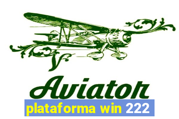 plataforma win 222