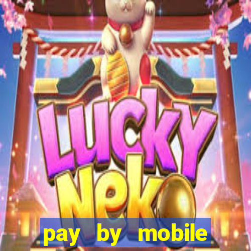 pay by mobile casino uk