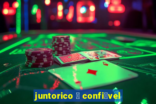 juntorico 茅 confi谩vel