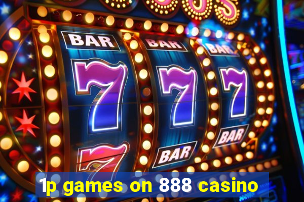 1p games on 888 casino