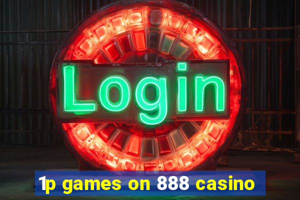 1p games on 888 casino