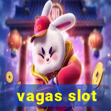 vagas slot