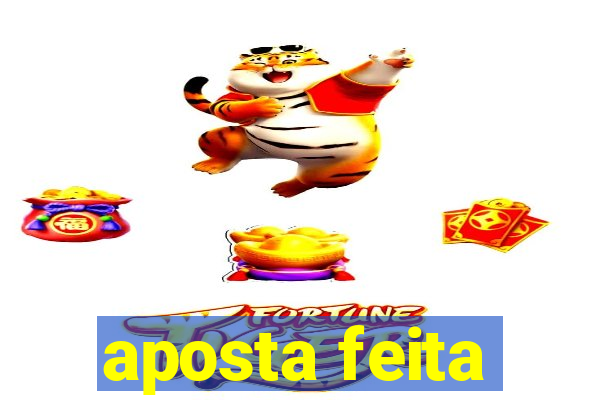 aposta feita