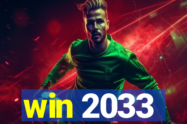 win 2033