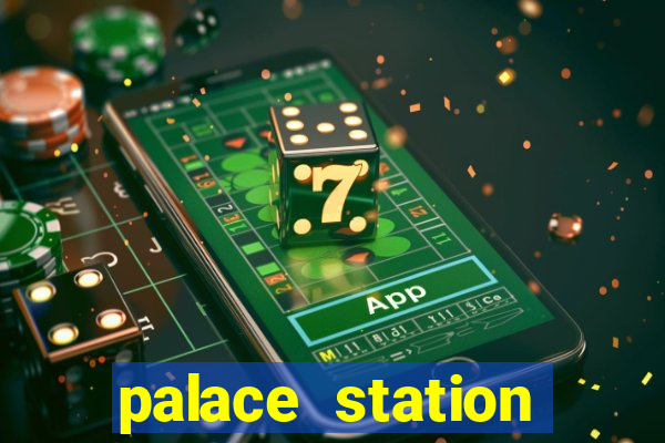 palace station hotel and casino vegas