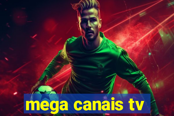 mega canais tv