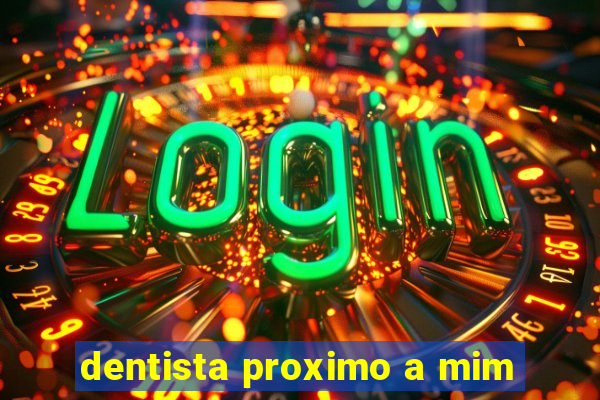 dentista proximo a mim