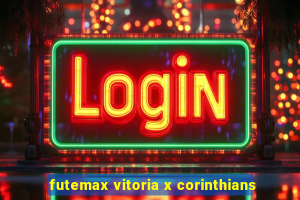 futemax vitoria x corinthians