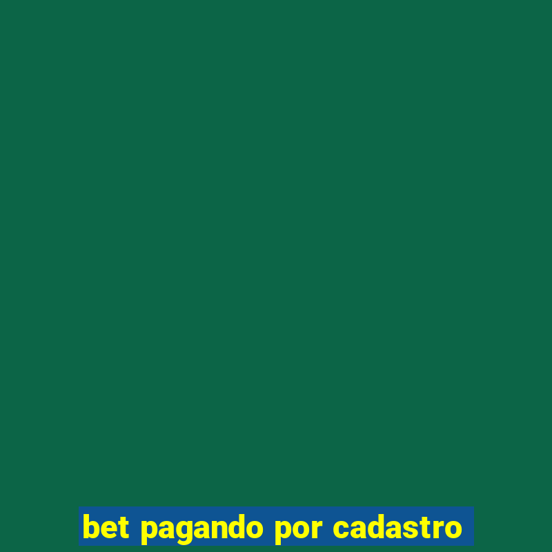 bet pagando por cadastro