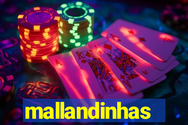 mallandinhas