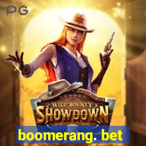 boomerang. bet