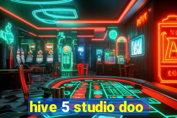 hive 5 studio doo