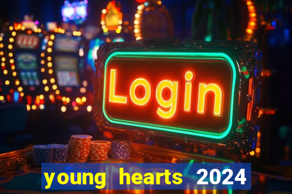 young hearts 2024 online legendado