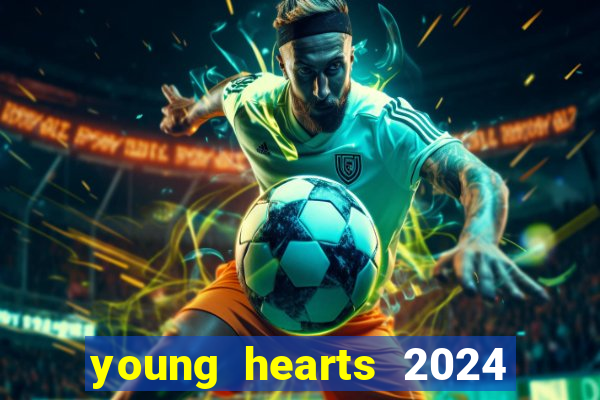 young hearts 2024 online legendado