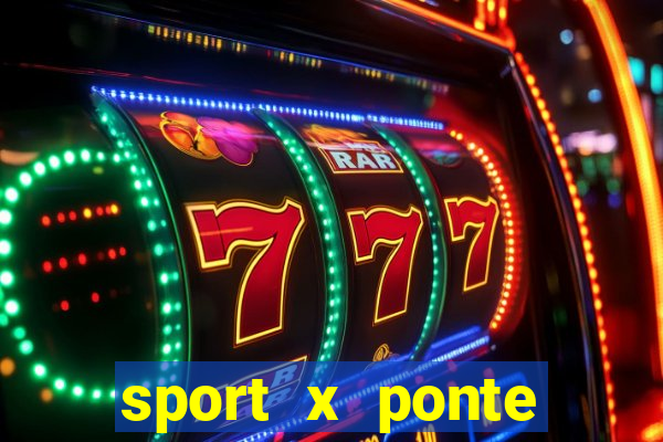 sport x ponte preta palpite