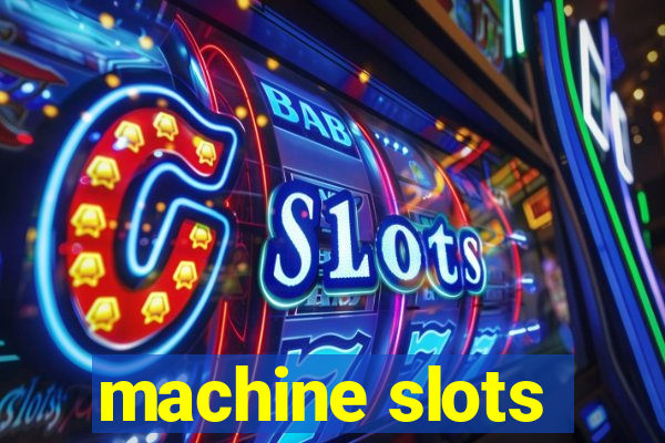 machine slots