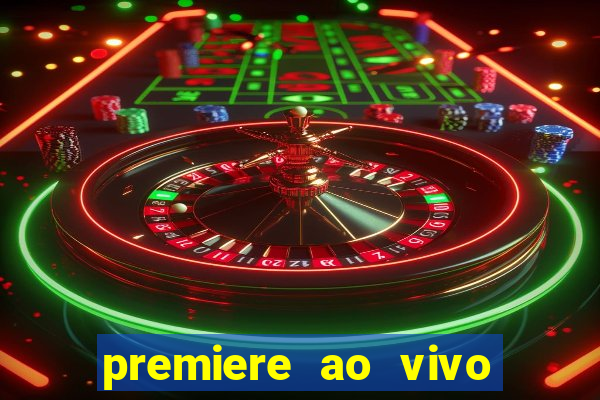 premiere ao vivo gratis fluminense