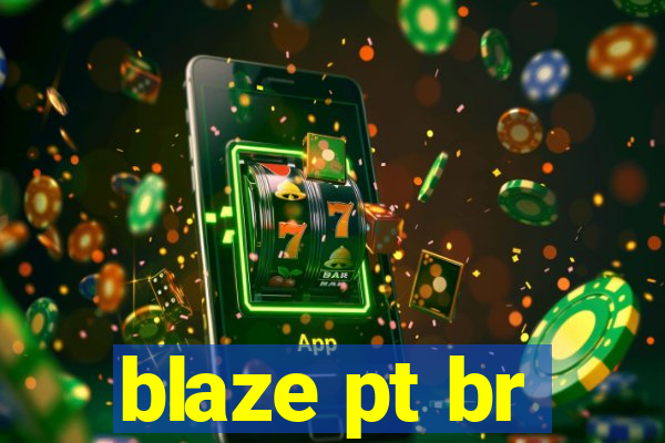 blaze pt br