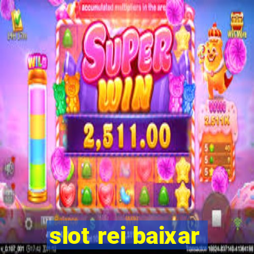 slot rei baixar