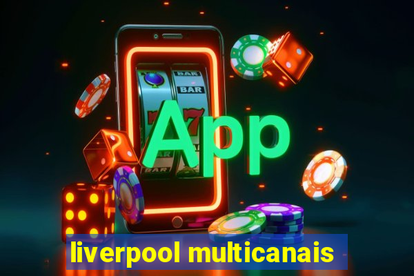 liverpool multicanais