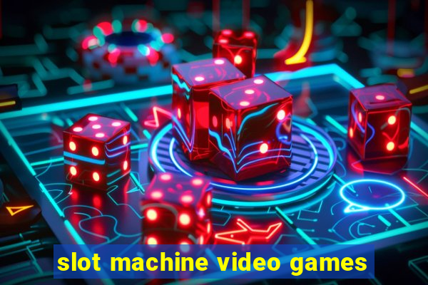 slot machine video games