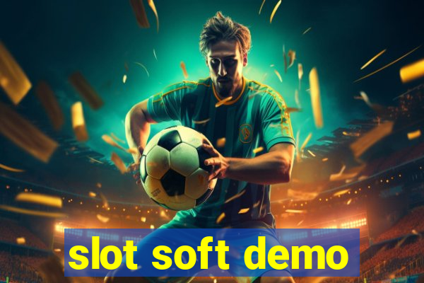 slot soft demo