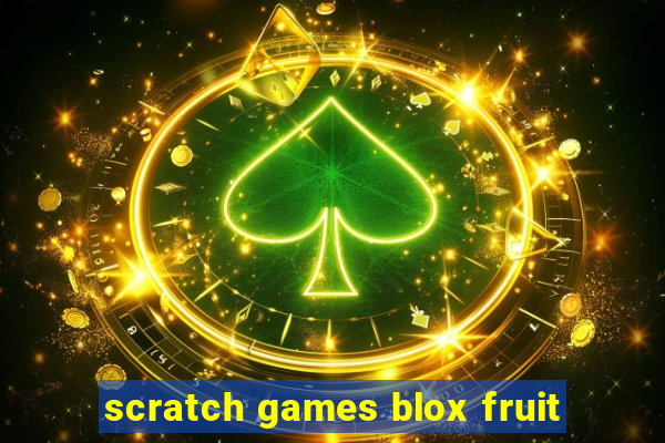 scratch games blox fruit