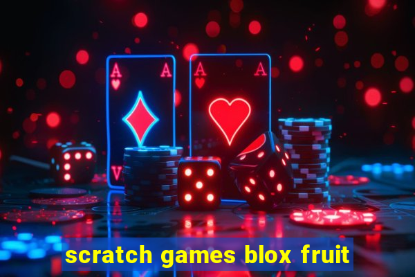 scratch games blox fruit