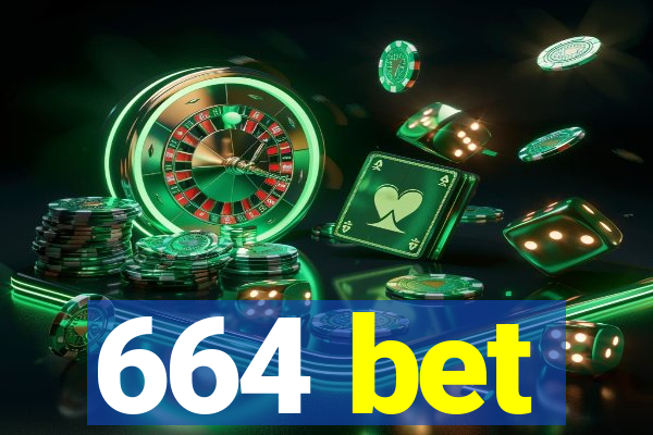 664 bet