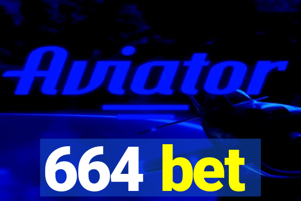 664 bet