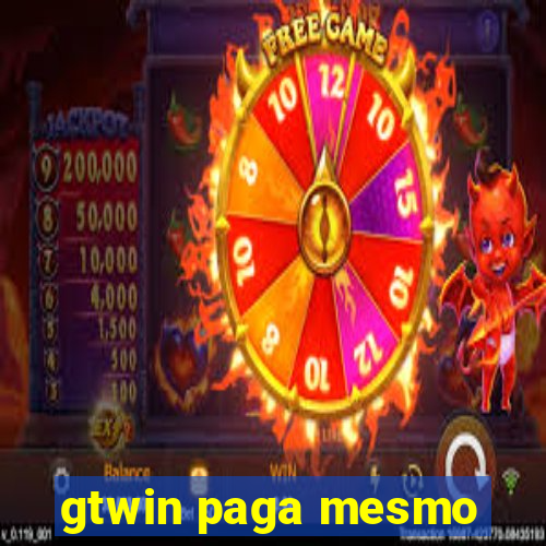 gtwin paga mesmo