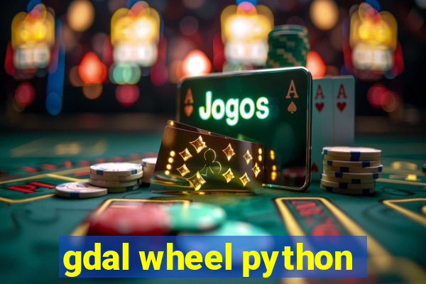 gdal wheel python