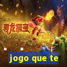 jogo que te