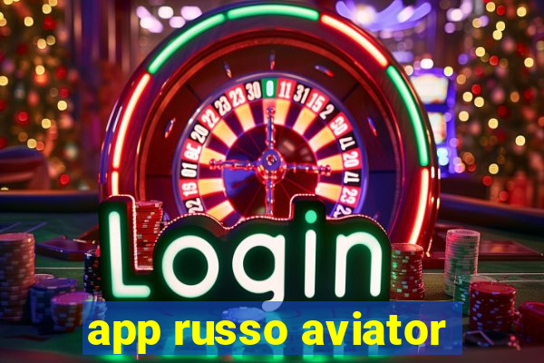 app russo aviator