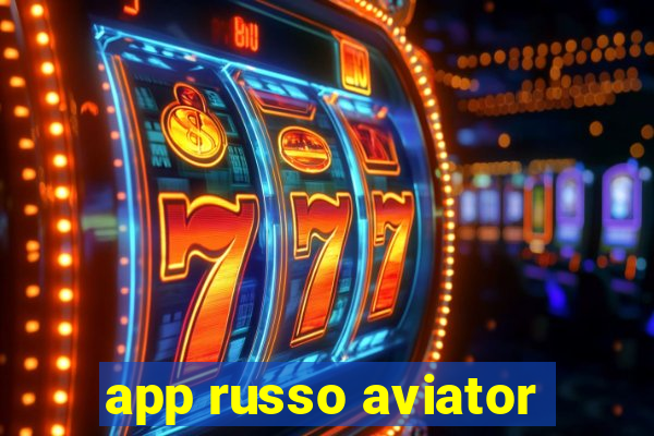 app russo aviator