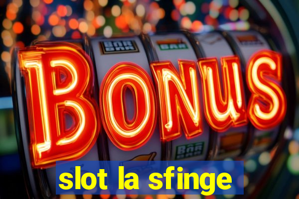 slot la sfinge