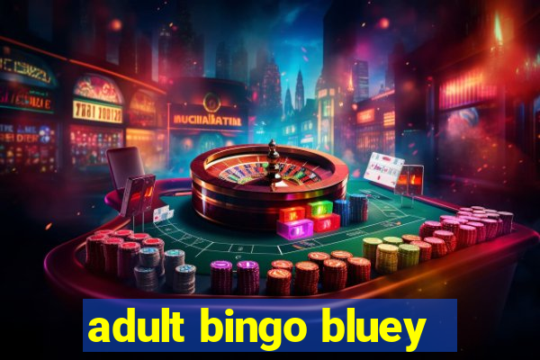 adult bingo bluey