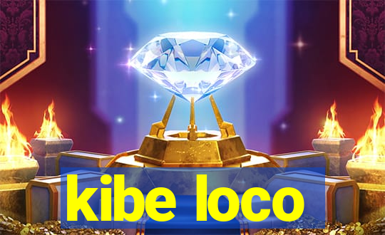 kibe loco