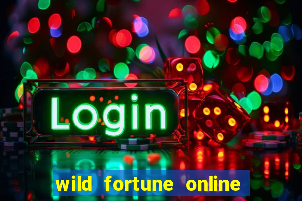 wild fortune online l?ht?- ja saapumisajat