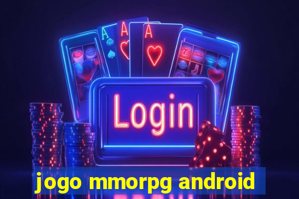 jogo mmorpg android