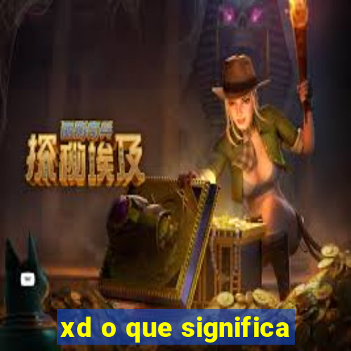 xd o que significa