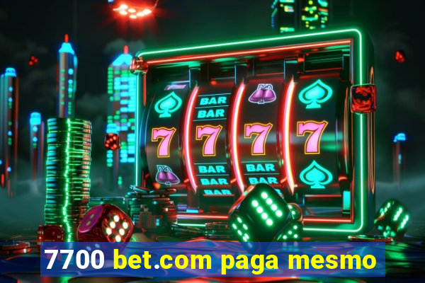 7700 bet.com paga mesmo