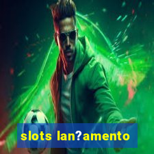 slots lan?amento