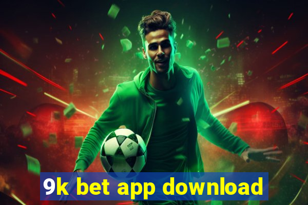 9k bet app download